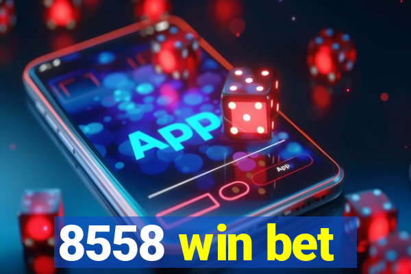 8558 win bet